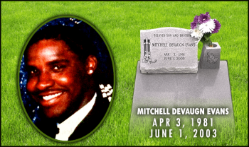 Mitchell Devauhn Evans - April 3, 1981 - June 1, 2003 Rest in Peace